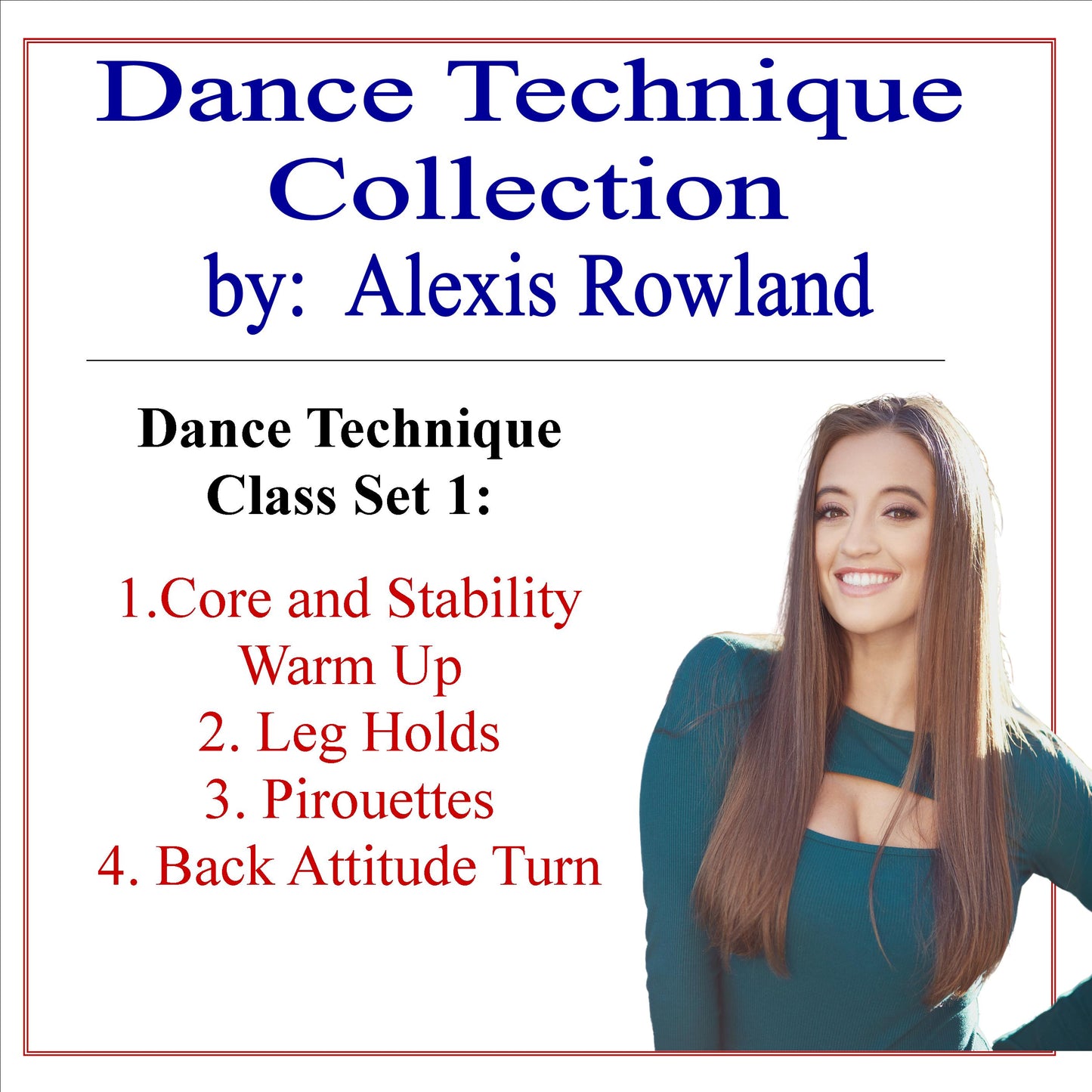 Dance Technique Classes Set 1: Leg Holds, Pirouettes and Back Attitude Turn  by Alexis Rowland - Cheer and Dance On Demand